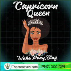 Capricorn Queen Wake Pray Slay Black PNG, Afro Women PNG, Capricorn Queen PNG, Black Women PNG