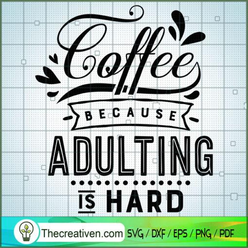 Coffee because adulting is hard copy