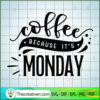 Coffee because it s Monday copy