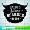 Daddys future bearded buddy copy
