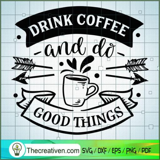Drink coffee and do good things copy