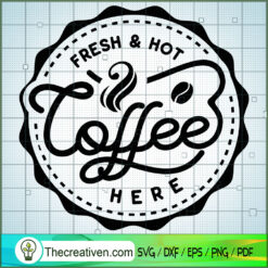 Fresh And Hot Coffee Label SVG Free, Coffee SVG Free, Free SVG For Cricut Silhouette