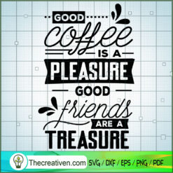 Good Coffee Is A Pleasure SVG Free, Coffee SVG Free, Free SVG For Cricut Silhouette