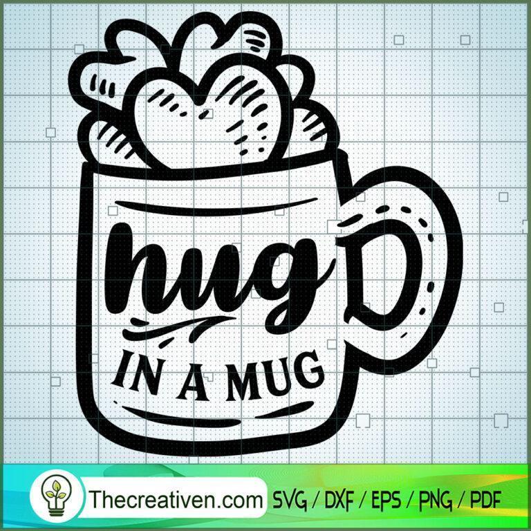 Hug In A Mug SVG Free, Coffee SVG Free, Free SVG For Cricut Silhouette ...