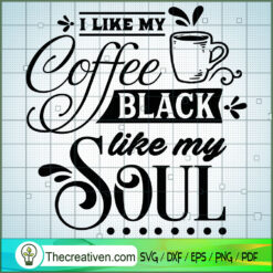 I Like My Coffee Black SVG Free, Coffee SVG Free, Free SVG For Cricut Silhouette