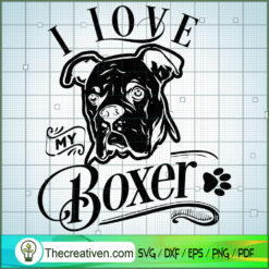 I Love My Boxer SVG Free, Dog Pet SVG Free, Free SVG For Cricut Silhouette