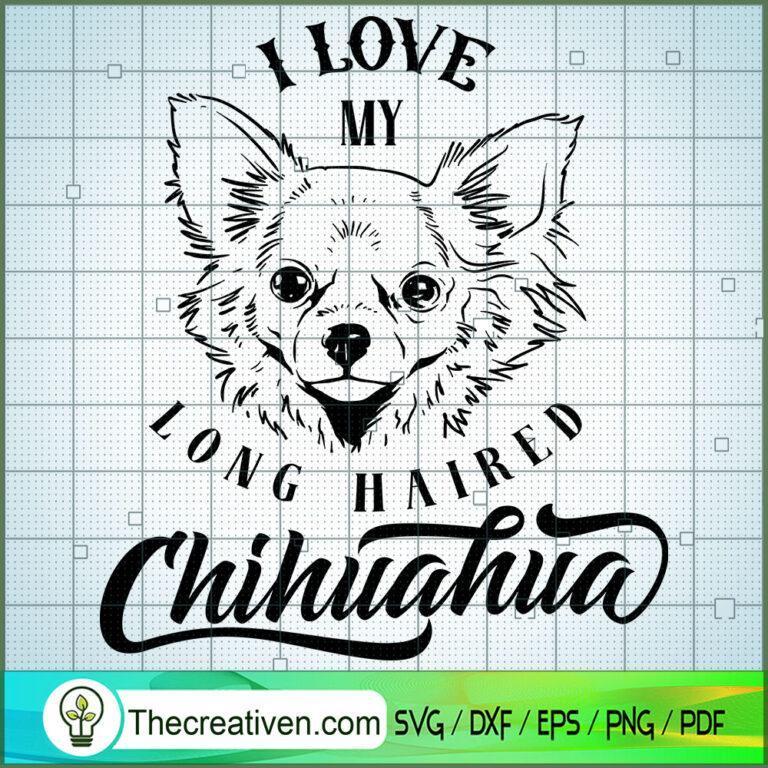 I Love My Long Haired Chihuahua SVG Free, Dog Pet SVG Free, Free SVG