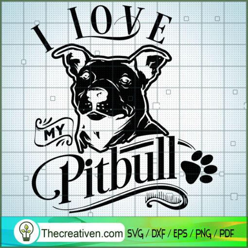 I Love My Pitbull SVG Free, Dog Pet SVG Free, Free SVG For Cricut