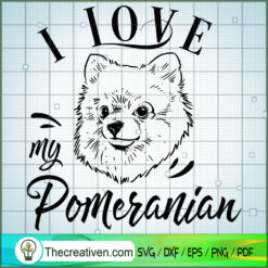 I Love My Pomeranian SVG Free, Dog Pet SVG Free, Free SVG For Cricut Silhouette