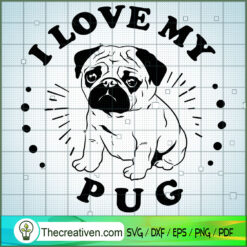 I Love My Pug SVG Free, Dog Pet SVG Free, Free SVG For Cricut Silhouette