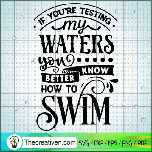 If you re testing my waters copy