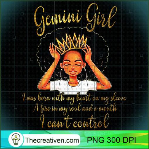 Im a Gemini Girl Funny Birthday T Shirt for Women Queen copy