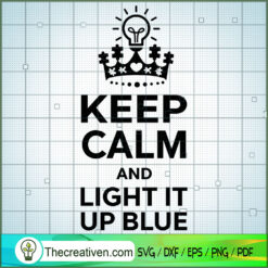 Keep Calm And Light It Up Blue SVG Free, Autism SVG Free, Free SVG For Cricut Silhouette