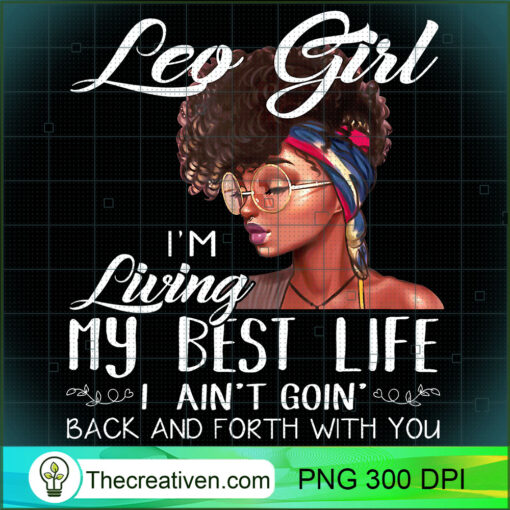 Leo Girl Im Living My Best Life Shirt Black Queen copy