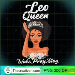 Leo Queen Wake Pray Slay PNG, Afro Women PNG, Leo Queen PNG, Black Women PNG