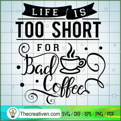 Life is too short for bad coffee copy