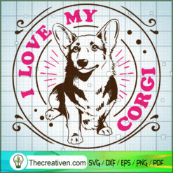 Love My Corgi SVG Free, Dog Pet SVG Free, Free SVG For Cricut Silhouette