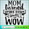 Mom turned upside down spells wow copy