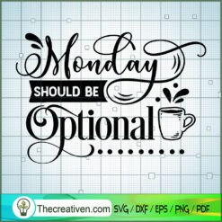 Monday Should Be Optional SVG Free, Funny Quotes SVG Free, Free SVG For Cricut Silhouette