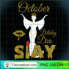 October Diva Slay Queen Libra Scorpius Birthday For Women T Shirt copy