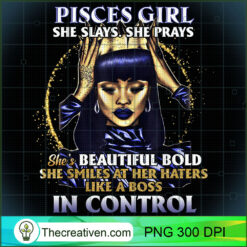 Pisces Girl She Slays She Prays for Black Women PNG, Afro Women PNG, Pisces Queen PNG, Black Women PNG