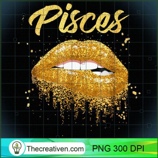 Pisces Zodiac Birthday Golden Lips T Shirt for Black Women copy