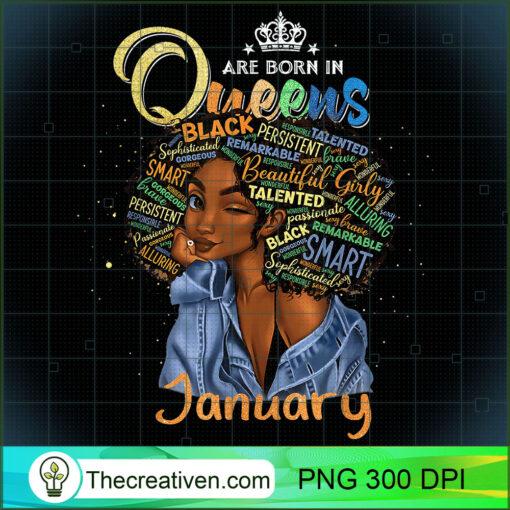 Queens Are Born In January Black Girl Aquarius Pisces Bday T Shirt copy