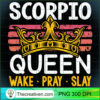 Scorpio Queen Wake Pray and Slay Pullover Hoodie copy