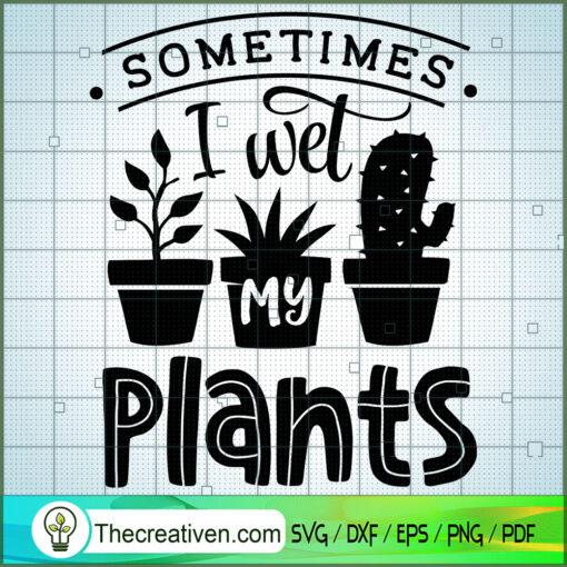 Sometimes I wet my plants copy