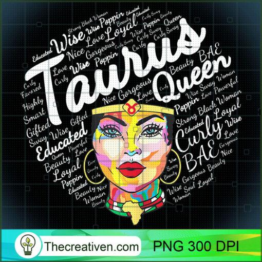 Taurus Black Queen Shirt Birthday Gift Melanin Black Girl T Shirt copy