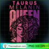 Taurus Melanin Queen Strong Black Woman Zodiac Horoscope Pullover Hoodie copy