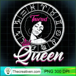 Taurus Queen Are Born in April 20 to May 20 Birthday T Shirt copy
