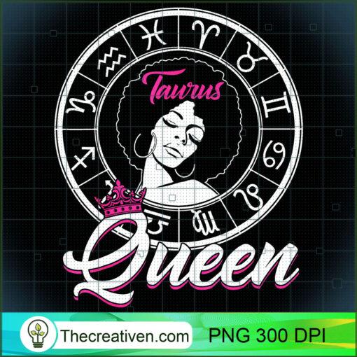 Taurus Queen Are Born in April 20 to May 20 Birthday T Shirt copy