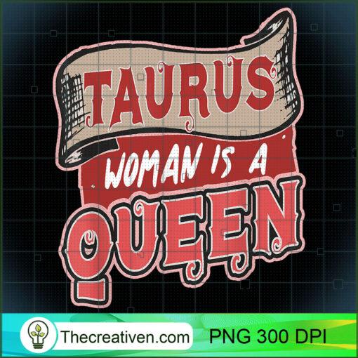 Taurus Woman Is A Queen Pisces Gift for Women T Shirt copy