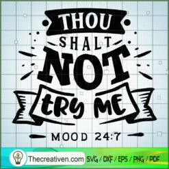 Thou Shalt Not Try Me SVG, Funny Quotes SVG, SVG For Cricut Silhouette