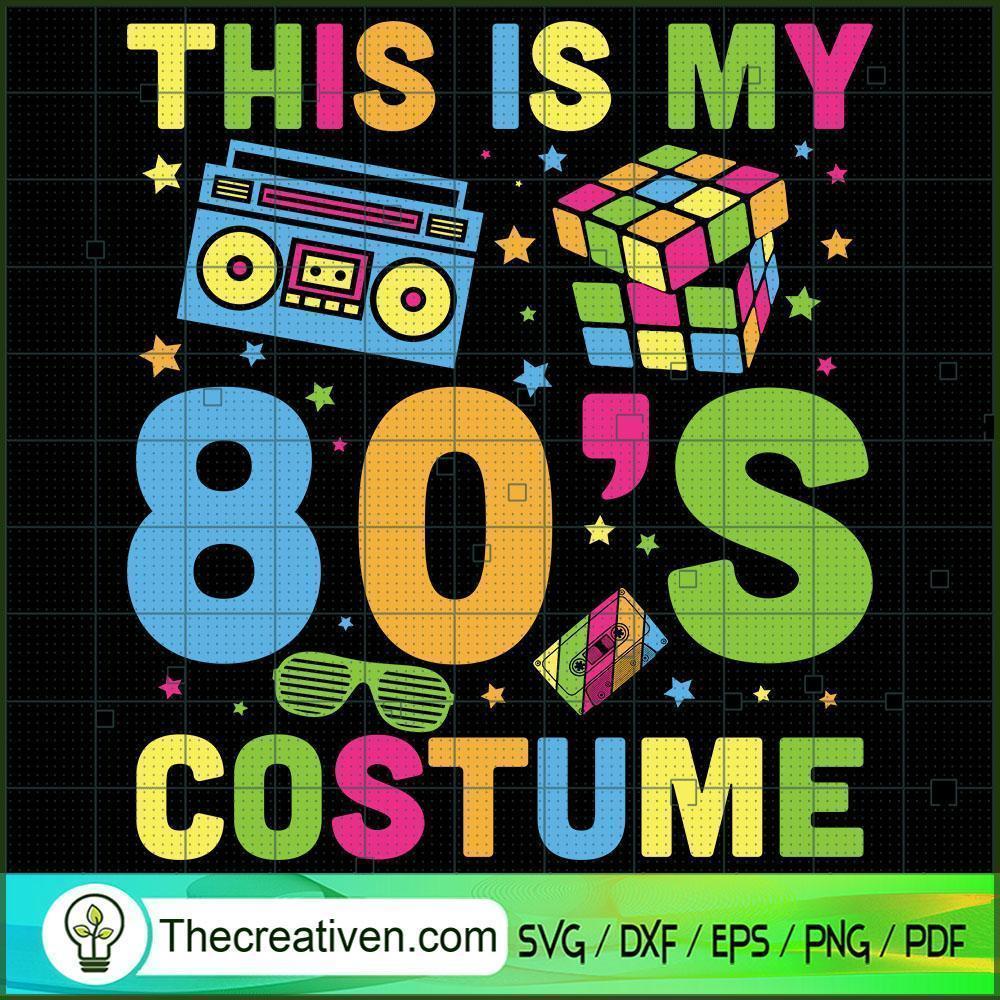 This Is My 80's Costume SVG, Retro SVG, Vintage SVG, Music SVG ...