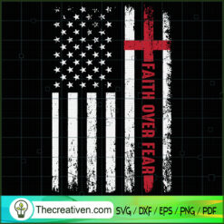Faith Over Fear USA Flag SVG, God SVG, Jesus Christ SVG