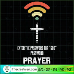 Enter The Password For "God" Password Prayer SVG, God SVG, Jesus Christ SVG