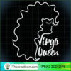Virgo Queen Zodiac Astrological Sign Birthday Gift T Shirt copy