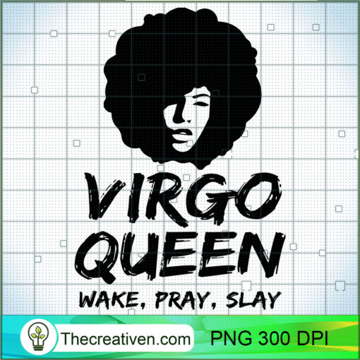 Virgo Zodiac Gift Queen Wake Pray Slay For Black Women T Shirt copy