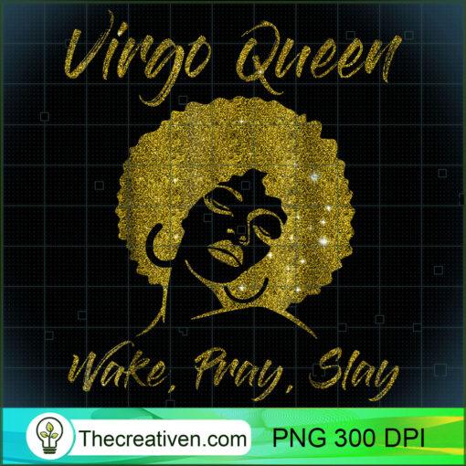 Virgo Zodiac Queen Wake Pray Slay T Shirt Women copy