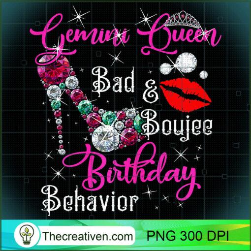 Womens Gemini Queen Bad Boujee Birthday Behavior T Shirt copy