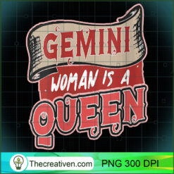 Womens Gemini Woman Is A Queen Gemini for Women PNG, Afro Women PNG, Gemini Queen PNG, Black Women PNG
