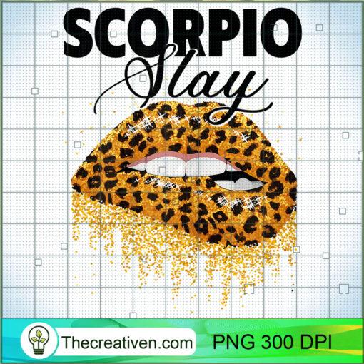 Womens Scorpio Slay Leopard Lips Queen Birthday Great Gifts T Shirt copy