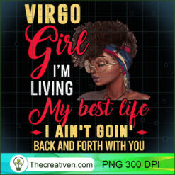 Womens Virgo Girl Living My Best Life Black Queen PNG, Afro Women PNG, Virgo Queen PNG, Black Women PNG