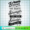 You are braver stronger copy