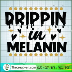Dripping In Melanin SVG, Afro Women SVG, Black Girls SVG