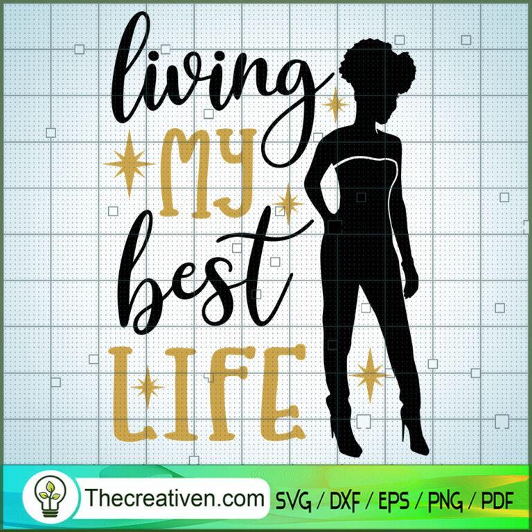 Living My Best Life SVG, Afro Women SVG, Black Girls SVG - Premium ...