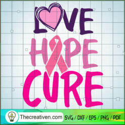 Love Hope Cure SVG, Cancer SVG, Breast Cancer Awareness SVG