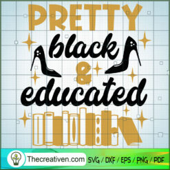 Pretty Black & Educated  SVG, Afro Women SVG, Black Girls SVG